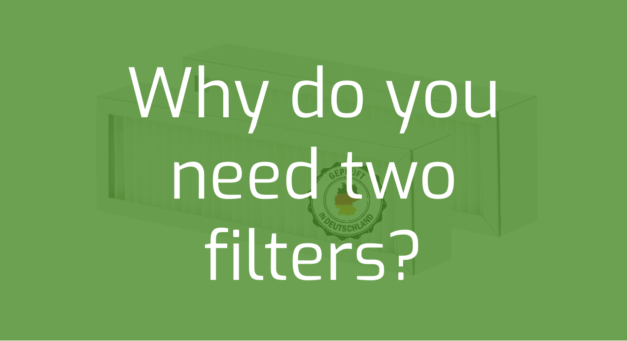 Why do you need two filters?